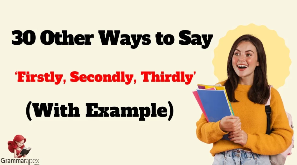 Other Ways to Say ‘Firstly, Secondly, Thirdly’