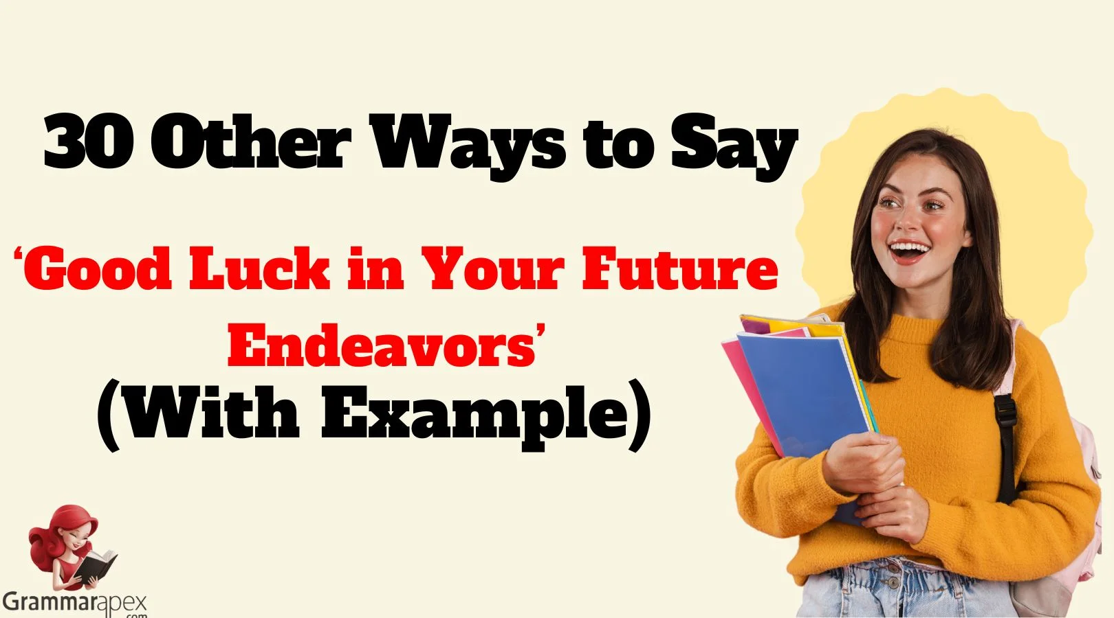 Other Ways to Say ‘Good Luck in Your Future Endeavors’