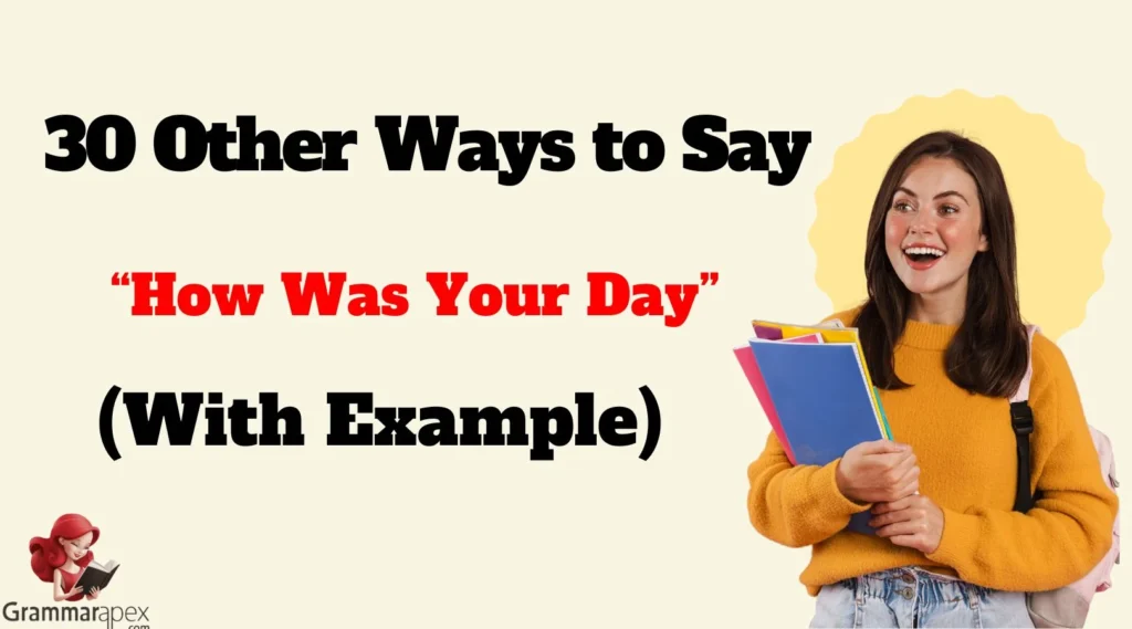 Other Ways to Say “How Was Your Day”