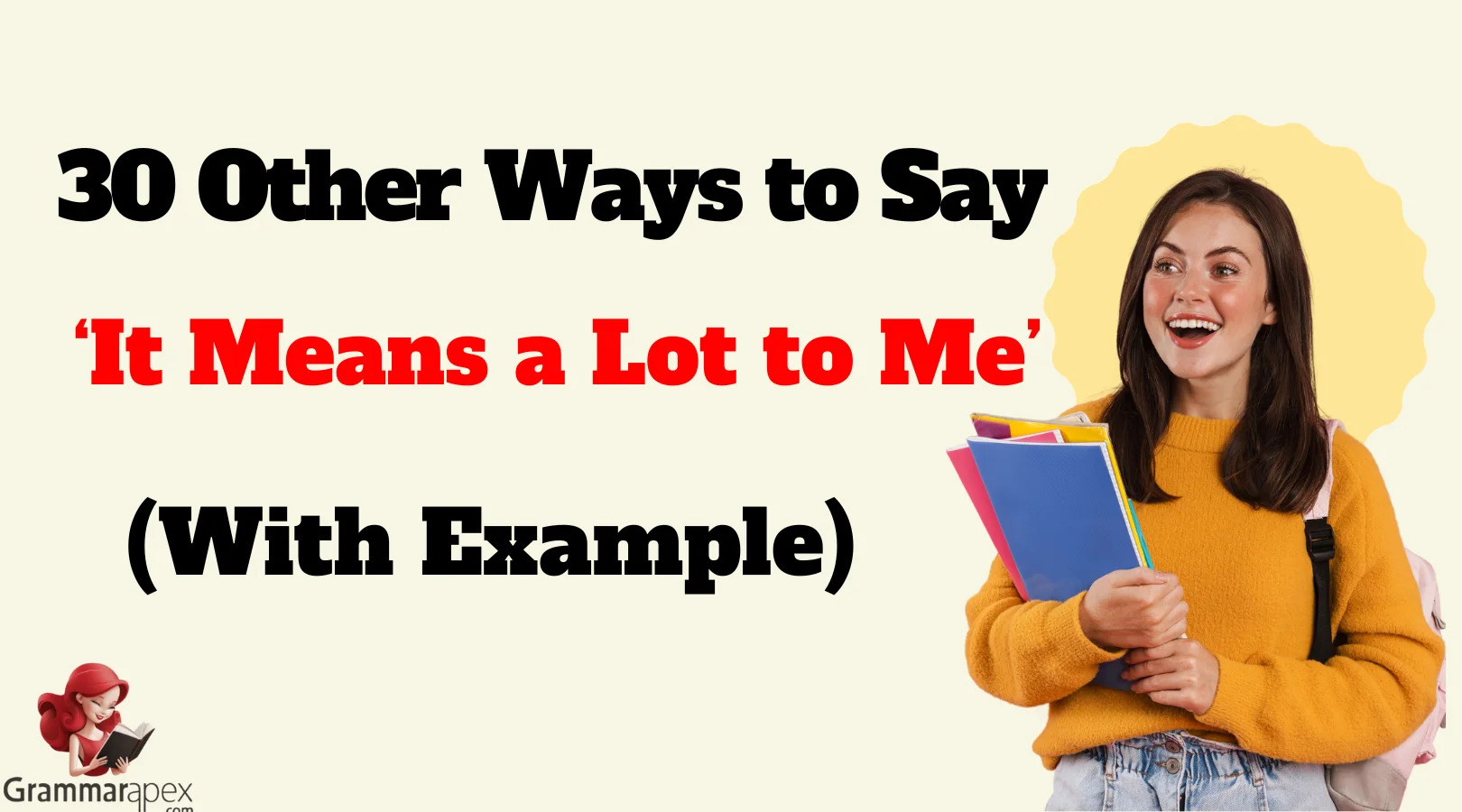 Other Ways to Say ‘It Means a Lot to Me’