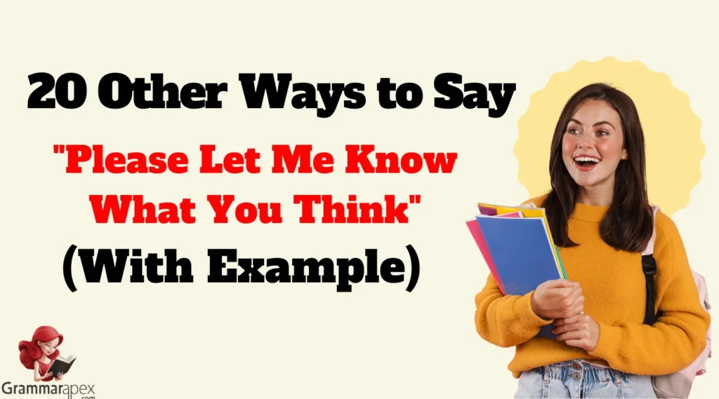 Other Ways to Say "Please Let Me Know What You Think"