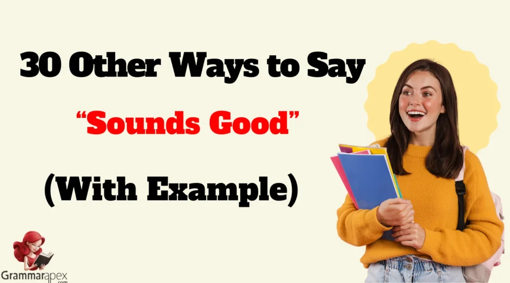 Other Ways to Say “Sounds Good”