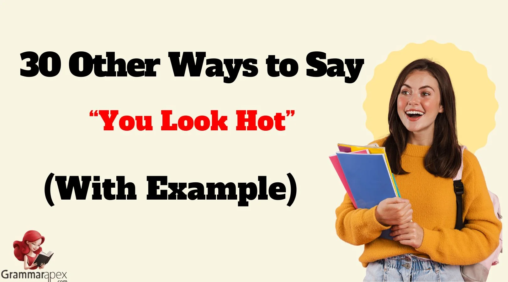 Other Ways to Say “You Look Hot”